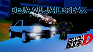 Deja Vu Initail D  Jailbreak [upl. by Ettezyl]