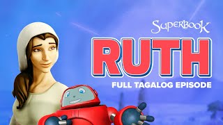 Superbook – Ruth  Full Tagalog Episode  A Bible Story about Showing Love to Family [upl. by Springer]