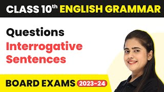 QuestionsInterrogative Sentences  Reported Speech  Class 10 English Grammar 202223 [upl. by Ailema]