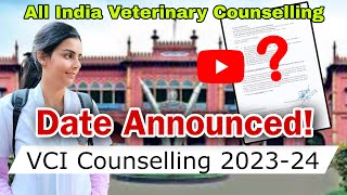 All India Veterinary Counselling 202324 date announced VCI Counselling VCI neet veterinarynew [upl. by Novaj564]