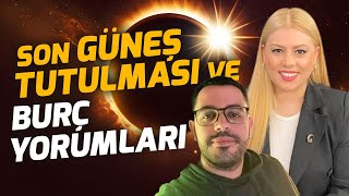 Son Güneş Tutulması ve Tutulmanın Burçlar Üzerindeki Etkileri  Astrolog Ayça Aydın  Onur Bal [upl. by Alletse]