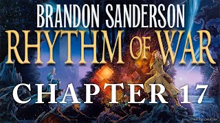 Chapter Seventeen—Rhythm of War by Brandon Sanderson [upl. by Nytsyrk678]