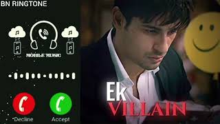 Ek Villain Ringtone  Ek Villain Movie Ringtone  Ek Villain Movie Song Ringtone  Love Ringtone [upl. by Bernardine]