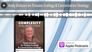 Andy Dobson on Disease Ecology amp Conservation Strategy [upl. by Olnek]