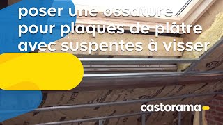 Poser une ossature pour plaques de plâtre avec suspentes à visser Castorama [upl. by Parrott563]