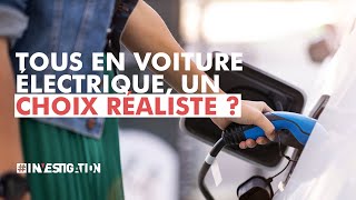 Voiture électrique à tout prix  vraiment la bonne solution  Investigation [upl. by Okim]