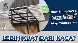 NEW Formula baru atap transparan Exceltech Lebih kuat dari kaca [upl. by Nedrob]