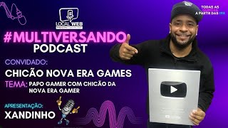 MULTIVERSANDO PODCAST CHICÃO NOVA ERA GAMES PAPO GAMER 43 [upl. by Gaal]