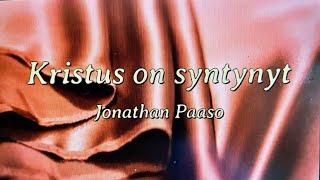 Kristus On Syntynyt Lyriikkavideo By Jonathan Paaso [upl. by Uzzial]