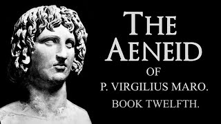 Book 12  The Aeneid  Virgil  Levi Hart  V R Osborn [upl. by Rebna970]