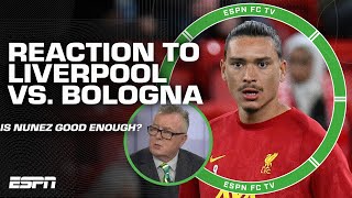 REACTION to Liverpool vs Bologna Darwin Nunez looks a little lost  Steve Nicol  ESPN FC [upl. by Ludovick652]