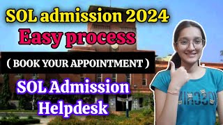 SOL Admission Helpdesk 2024  Easy process  UG amp PG Admission DU [upl. by Doowle]