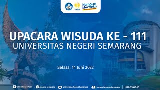 🔴  LIVE  Upacara Wisuda ke111 Universitas Negeri Semarang UNNES Selasa 14 Juni 2022 [upl. by Hayilaa496]