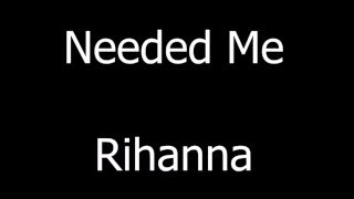 Rihanna  Needed Me Lyrics [upl. by Avaria]