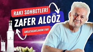 Rakı ve Muhabbet Zafer Algöz ile Unutulmaz Bir Sohbet [upl. by Emrich200]