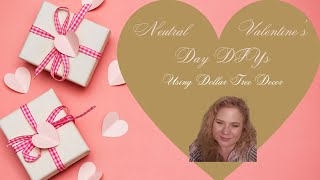 Neutral Dollar Tree Valentines Day DIYsSIMPLE [upl. by Galang]