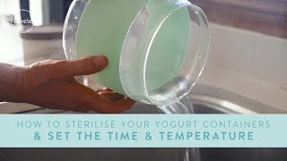 Sterilising Yogurt Containers and Setting the Time and Temperature [upl. by Landan]