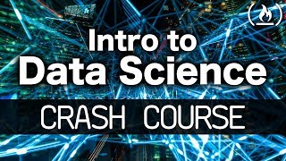 Intro to Data Science  Crash Course for Beginners [upl. by Niarda125]