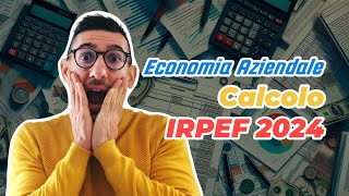 Come Calcolare lIRPEF 2024 in modo Facile e Veloce  Economia Aziendale [upl. by Trini]