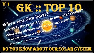 GK  TOP 10  V1  KNOW ABOUT OUR SOLAR SYSTEM [upl. by Antonella]