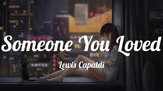 Lewis Capaldi  Someone You Loved Lyrics  And then you pulled the rug [upl. by Skees60]