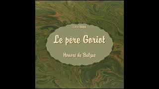 Le Père Goriot par Honoré de Balzac livre audio complet [upl. by Minni939]