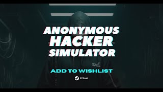 Anonymous Hacker Simulator  Official Trailer [upl. by Llerref259]