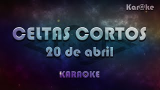 Celtas cortos  20 de abril Karke [upl. by Dragon205]