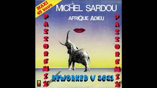 PASSOREMIX Michel Sardou Afrique adieu 1982 MAXI REWORKED V 2021 [upl. by Melva]