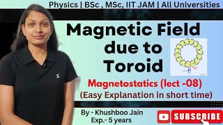 Magnetic field due to Toroid  lect 07  Electromagnetism physics 12th bsc [upl. by Olmstead]