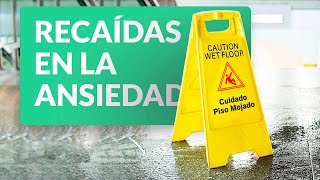 4 razones por las que se dan las recaídas de la ansiedad [upl. by Kendy]