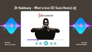 Haddaway  What Is Love Dj Saxie Bootleg Remix [upl. by Llemhar]