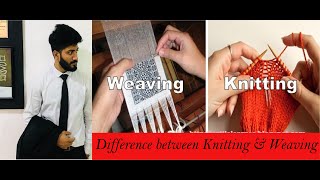 Difference between Knitting amp Weaving [upl. by Ellehcirt]