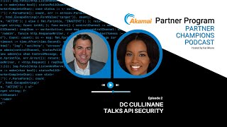 Partner Champions Podcast Episode 2 DC Cullinane talks API Security [upl. by Adnawyt]