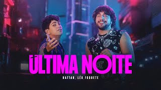 Nattan e Léo Foguete  Última Noite [upl. by Eidna]