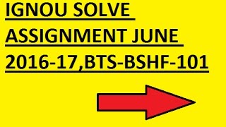 IGNOU ASSIGNMENT 201617 JUNE BSHF101 [upl. by Wolcott97]