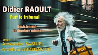 Didier Raoult fuit le tribunal dans laffaire Alexander SAMUEL [upl. by Simeon176]