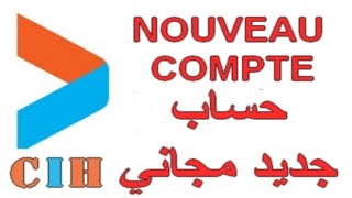 CIHBANK  Créer un nouveau compte فتح حساب جديد في البنك [upl. by Zedecrem]