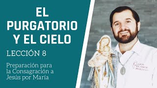 Lección 8 El Purgatorio y el Cielo  Consagración a Jesús por María en 33 días [upl. by Narmi566]