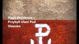 Przybyli ułani pod okienko Pukają wołają quotpuść panienko Pieśń Legionowa [upl. by Safire]