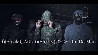 Block6 A6 x Blixky 22Gz  Im Da Man London Brooklyn [upl. by Nnaael]