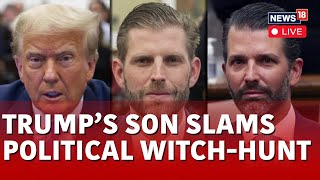 Trump News LIVE  Donald Trumps Son Slams Political Witch Hunt  Civil Fraud Trial Hearing  N18L [upl. by Buckingham]