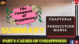 Persecution Mania  Short Summary  Causes of Unhappiness  Conquest of Happiness Bertrand Russell [upl. by Ellinej]