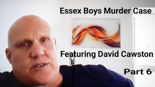 The Essex Boys Murders Sixth interview with David Cawston and his links to the Essex Boys [upl. by Ynabla349]