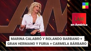 Marina Calabró y Rolando Barbano  Gran Hermano y Furia  Carmela BárbaroLAM  Programa 180624 [upl. by Zack587]