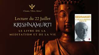 Le livre de la méditation et de la vie  KRISHNAMURTI  22 Juillet  livreaudio penséedujour [upl. by Ibot]