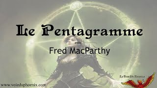 Le Pentagrame  avec Fred MacParthy [upl. by Farhsa23]