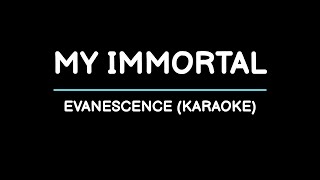 My Immortal  Evanescence Karaoke [upl. by Ennayrb]