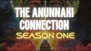 The Anunnaki Connection  FULL SEASON 1  ALL EPISODES  3 HOURS Anunnaki Nephilim Enoch Nibiru [upl. by Nelly926]