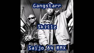 Gangstarr  Skillz Saijo 84 RMX [upl. by Swart787]